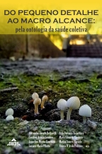 Do pequeno detalhe ao macro alcance: pela ontologia da saúde coletiva